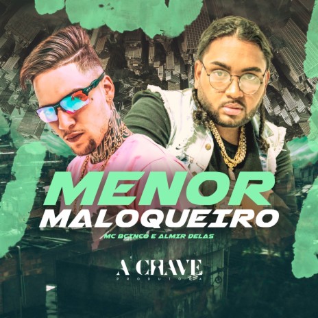 Menor Maloqueiro ft. Almir delas | Boomplay Music