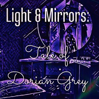 Light & mirrors: Tale of Dorian Grey