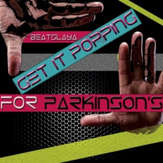 Get It Popping for Parkinson's