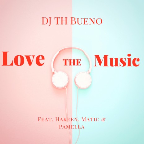 Love the Music ft. Hakeen, Matic & Pamella | Boomplay Music