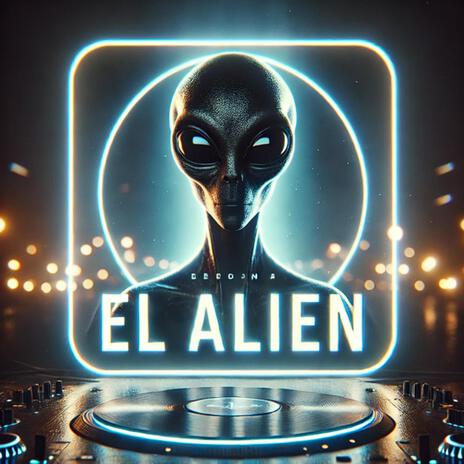 El Alien | Boomplay Music