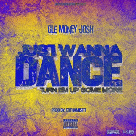 Just Wanna Dance/ Turn Em Up Some More (Radio Edit) | Boomplay Music