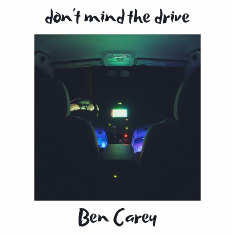 don't mind the drive | Boomplay Music