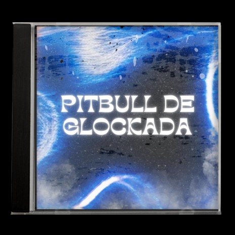 Pitbull De Glockada ft. Mc Pogba & emirhxn | Boomplay Music