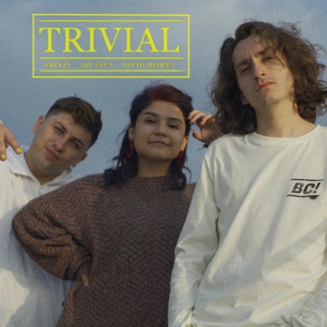 Trivial ft. Beeto Medina & Aby Veux | Boomplay Music