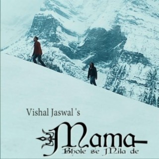 MAMA (Bhole Se Mila De)