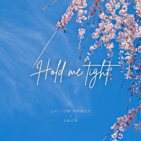 Hold me tight ft. 3mon