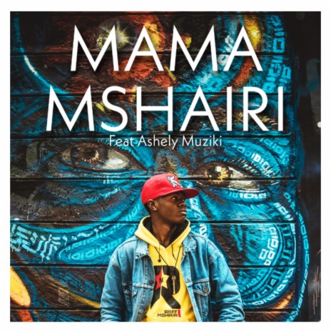 MAMA MSHAIRI (feat. Ashely Muziki)