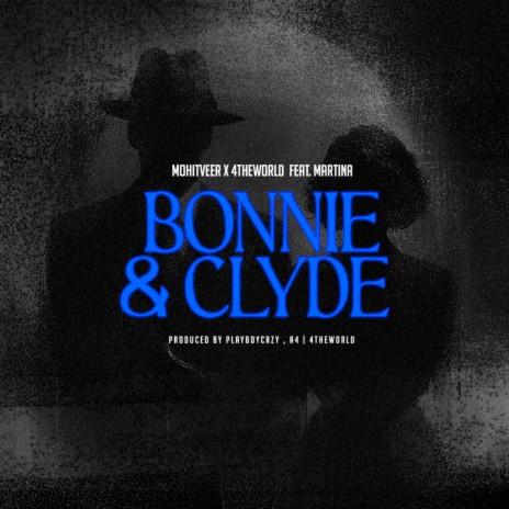 Bonnie & Clyde ft. 4theworld & Martina | Boomplay Music