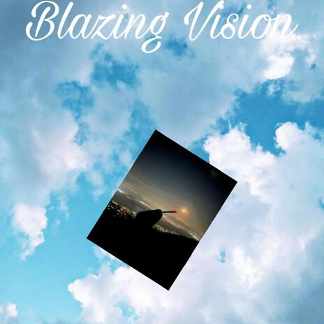 Blazing Vision | Boomplay Music