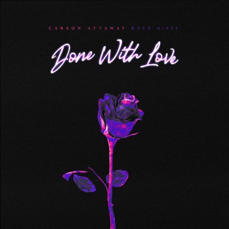 Done With Love ft. Kyle Hippy | Boomplay Music