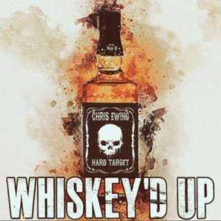 Whiskey'd Up (feat. Hard Target)