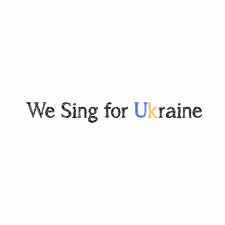 We Sing For Ukraine | Boomplay Music