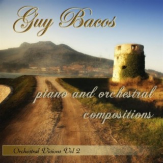 Guy Bacos: Piano and Orchestral Compositions, Orchestral Visions Vol. 2