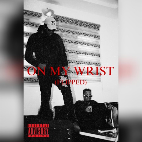 On My Wrist (Flipped) ft. Zxxno | Boomplay Music