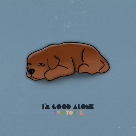 I'm Good Alone | Boomplay Music