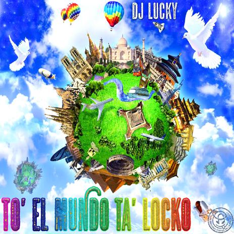 To El Mundo Ta Locko | Boomplay Music