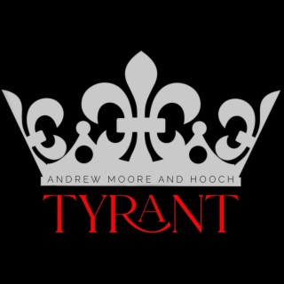 Tyrant lyrics | Boomplay Music