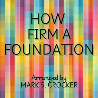 How Firm a Foundation