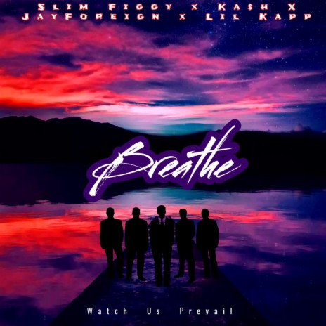 Breathe ft. Lil Kapp, JayForeign & Ka$h | Boomplay Music