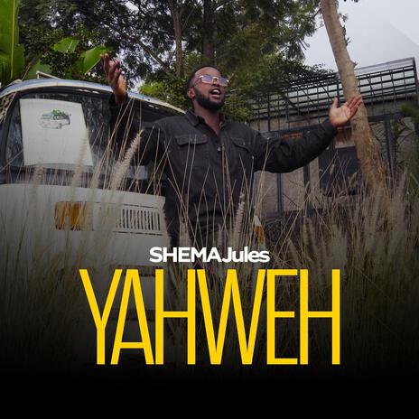 YAHWEH ft. SHEMA Jules | Boomplay Music