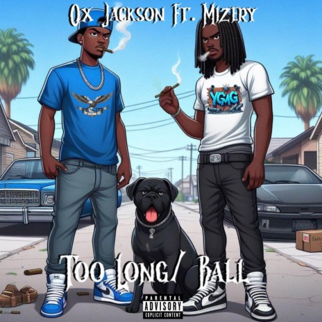 Too Long/Ball ft. Mizery | Boomplay Music