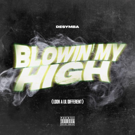 Blowin' My High (Look a Lil Different) | Boomplay Music