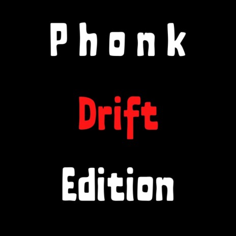 Phonk Drift Edition (Slow Remix) ft. WHOYOU & WSAKY | Boomplay Music