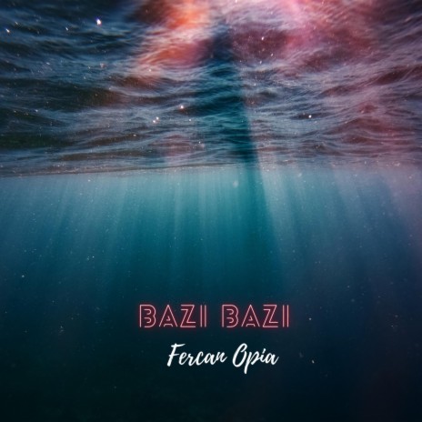 BAZI BAZI | Boomplay Music