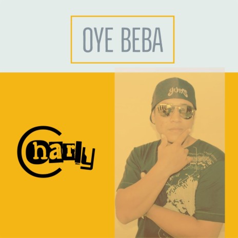 Oye beba | Boomplay Music