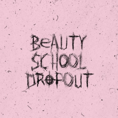 Beauty School Dropout