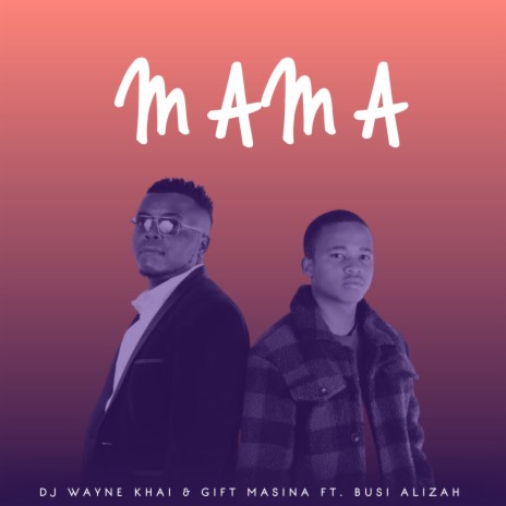 Mama ft. Gift Masina & Busi Alizah | Boomplay Music