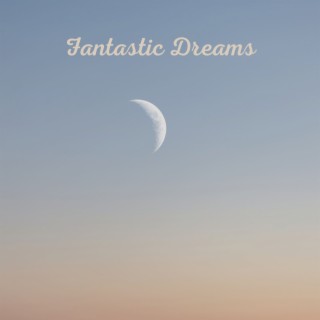Fantastic Dreams