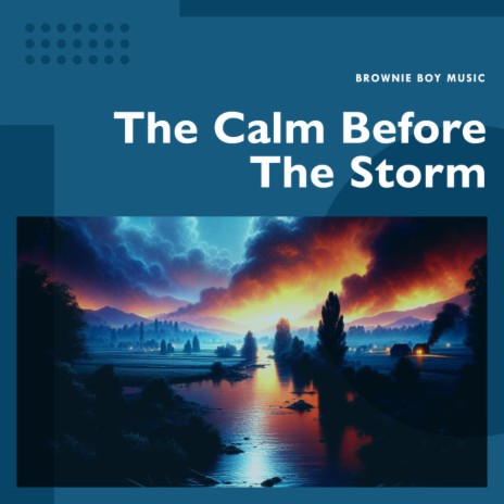 The Calm Before The Storm | Boomplay Music