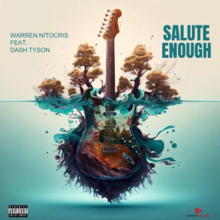 SALUTE ENOUGH ft. Dash Tyson lyrics | Boomplay Music