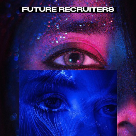 FUTURE RECRUITERS | Boomplay Music