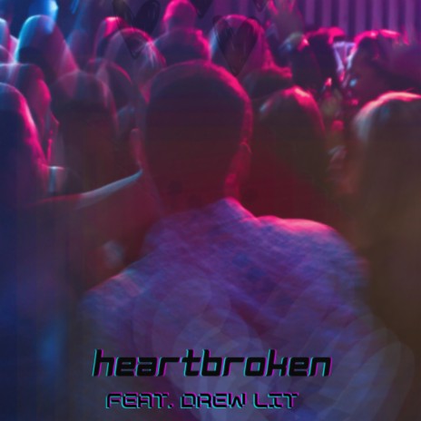 Heartbroken (feat. Drew Lit) | Boomplay Music