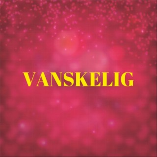 Vanskelig