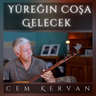 Yüreğin Coşa Gelecek