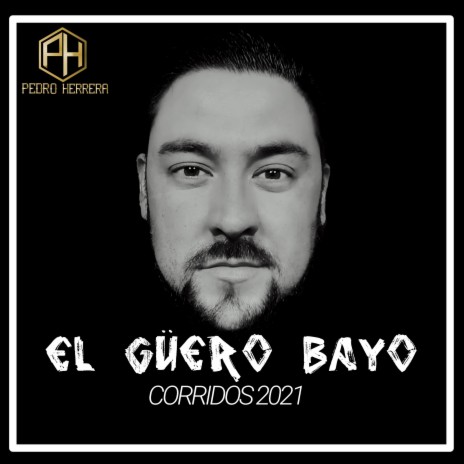 El Güero Bayo (Corrido) | Boomplay Music