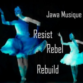 Resist Rebel Rebuild