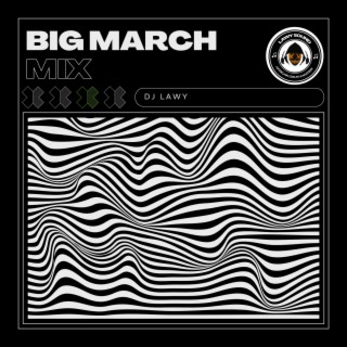 Big March Mix