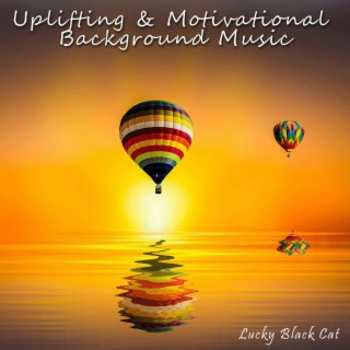 Uplifting & Motivational Background Music