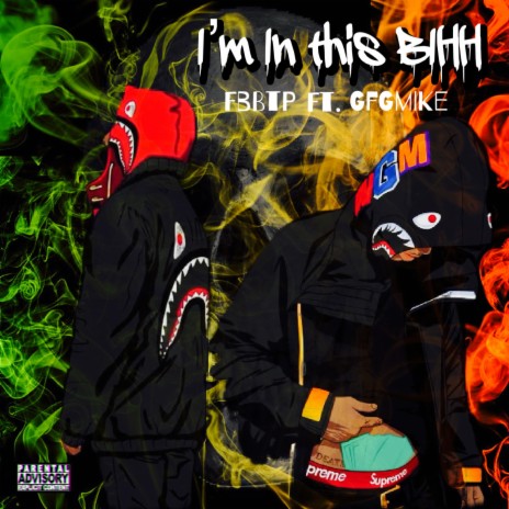 'I'm in this BIH ft. GFG Mike