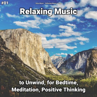 #01 Relaxing Music to Unwind, for Bedtime, Meditation, Positive Thinking