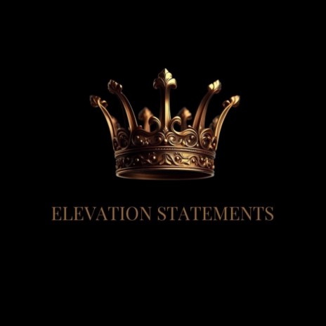 ELEVATION STATEMENTS ft. JohnG