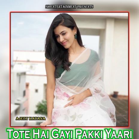 Tote Hai Gayi Pakki Yaari | Boomplay Music