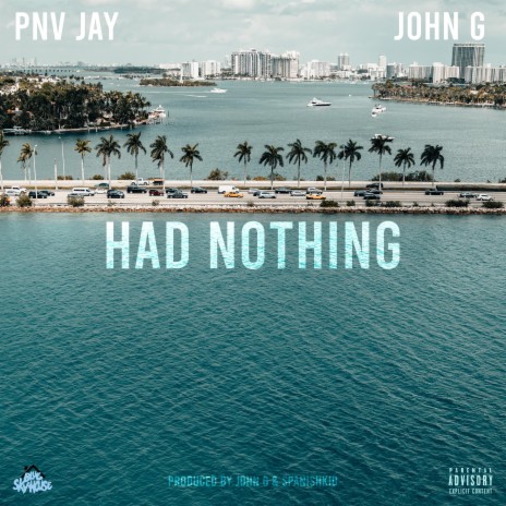 HAD NOTHING ft. PNV JAY | Boomplay Music