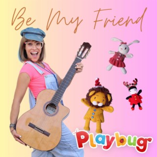 Be My Friend (Playbug) lyrics | Boomplay Music