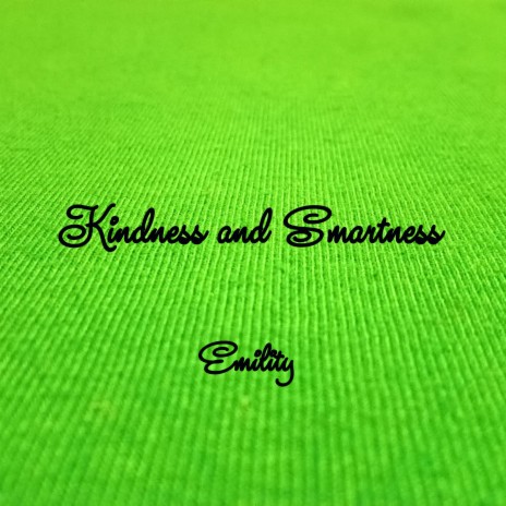 Kindness and Smartness | Boomplay Music